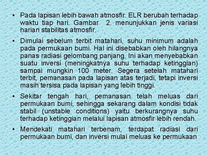  • Pada lapisan lebih bawah atmosfir. ELR berubah terhadap waktu tiap hari. Gambar