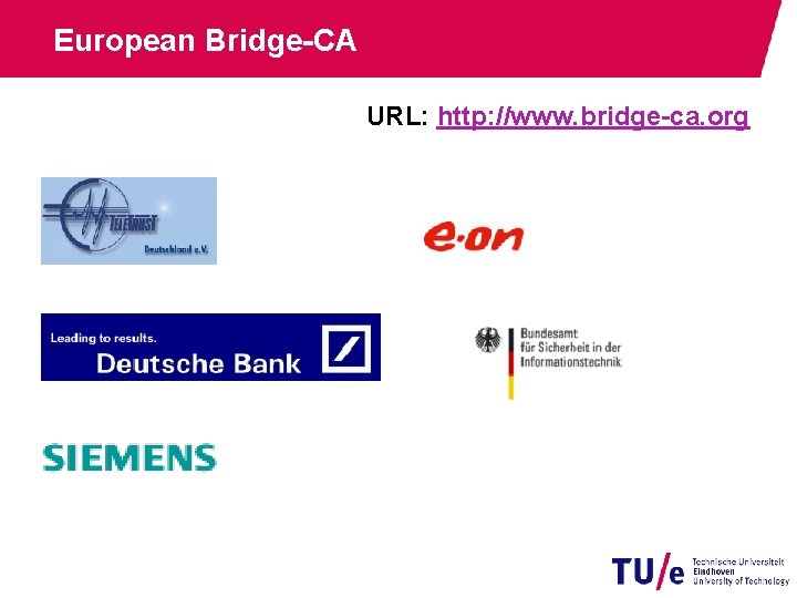 European Bridge-CA URL: http: //www. bridge-ca. org 
