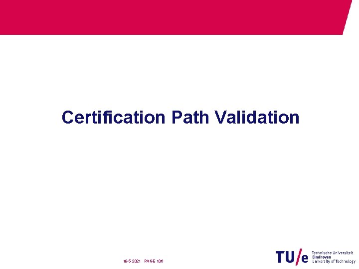 Certification Path Validation 19 -5 -2021 PAGE 106 