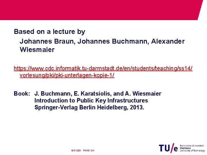 Based on a lecture by Johannes Braun, Johannes Buchmann, Alexander Wiesmaier https: //www. cdc.