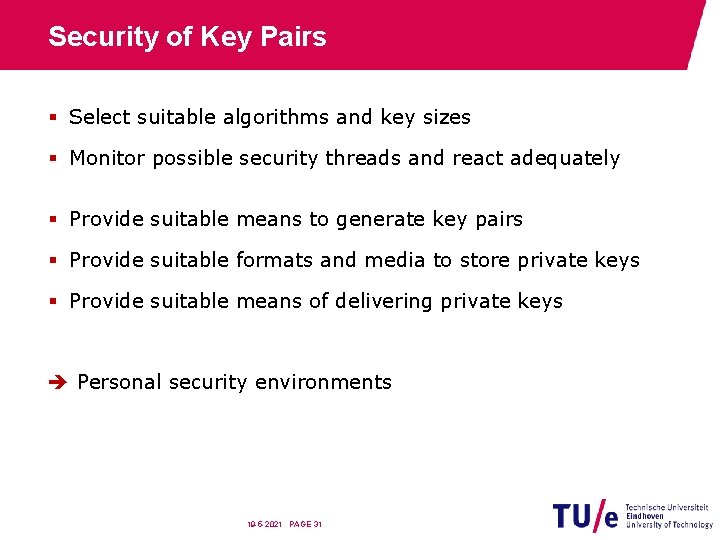 Security of Key Pairs § Select suitable algorithms and key sizes § Monitor possible