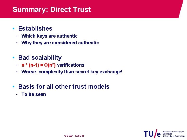 Summary: Direct Trust • Establishes • Which keys are authentic • Why they are