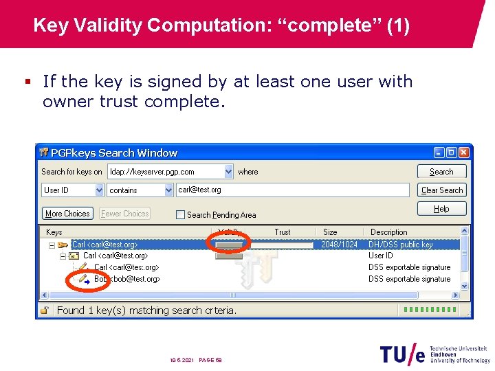 Key Validity Computation: “complete” (1) § If the key is signed by at least