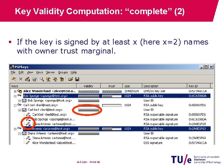 Key Validity Computation: “complete” (2) § If the key is signed by at least