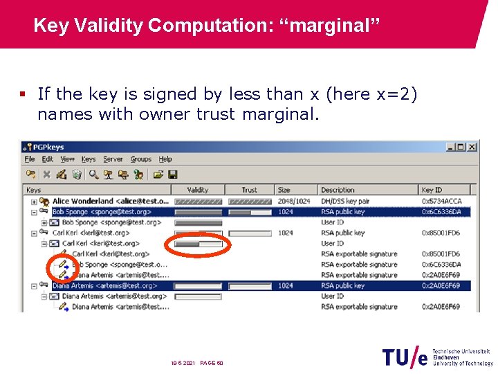 Key Validity Computation: “marginal” § If the key is signed by less than x