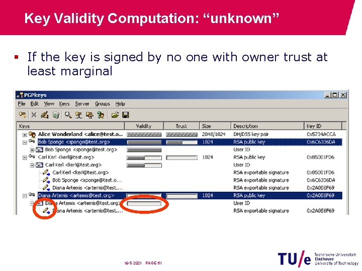 Key Validity Computation: “unknown” § If the key is signed by no one with