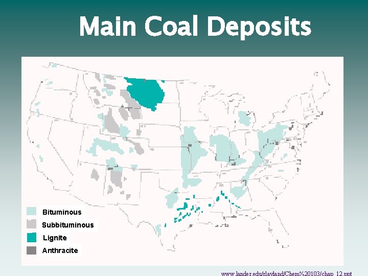 Main Coal Deposits Bituminous Subbituminous Lignite Anthracite 