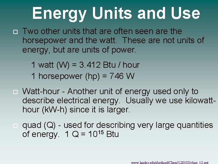 Energy Units and Use Two other units that are often seen are the horsepower