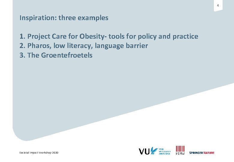 4 Inspiration: three examples 1. Project Care for Obesity- tools for policy and practice