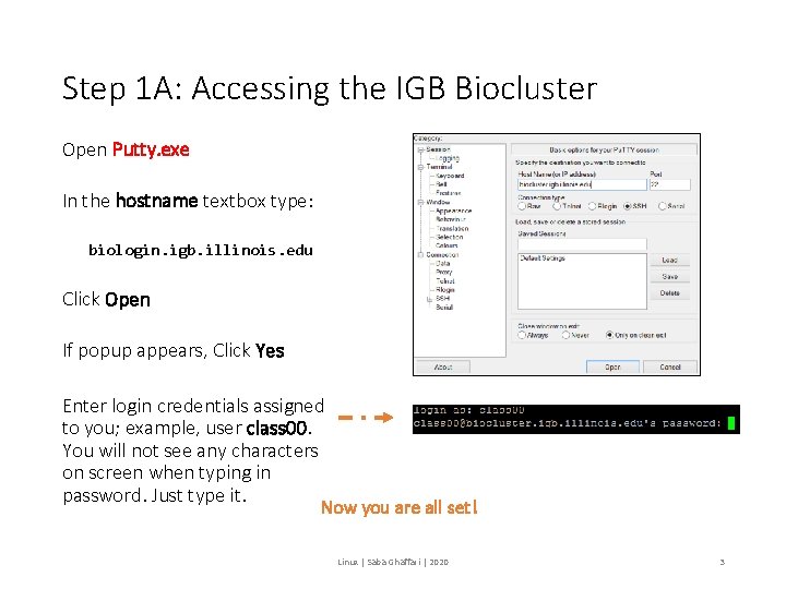 Step 1 A: Accessing the IGB Biocluster Open Putty. exe In the hostname textbox