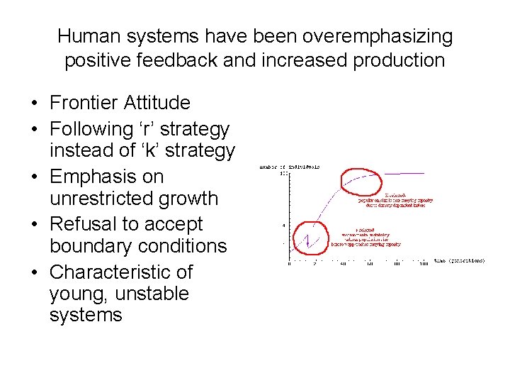 Human systems have been overemphasizing positive feedback and increased production • Frontier Attitude •