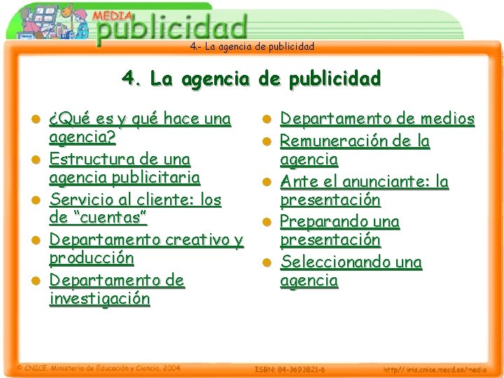 4. - La agencia de publicidad 4. La agencia de publicidad l l l