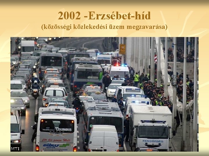 2002 -Erzsébet-híd (közösségi közlekedési üzem megzavarása) 