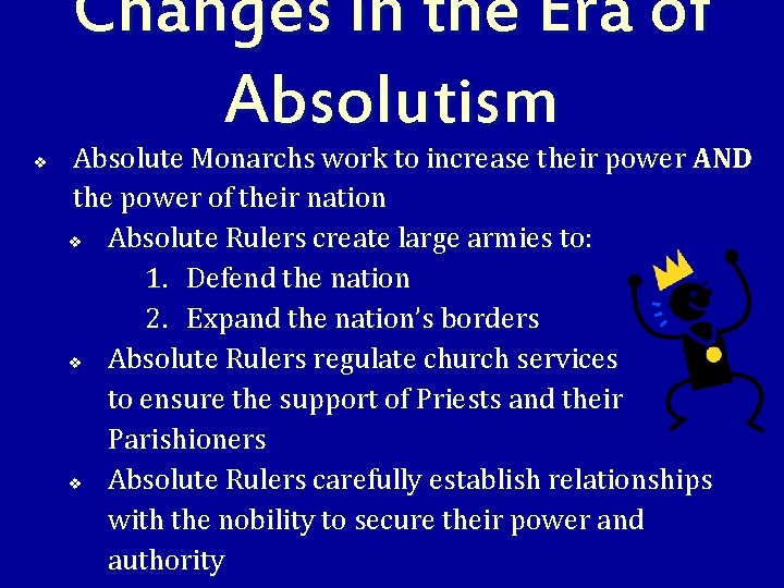 Changes in the Era of Absolutism v Absolute Monarchs work to increase their power