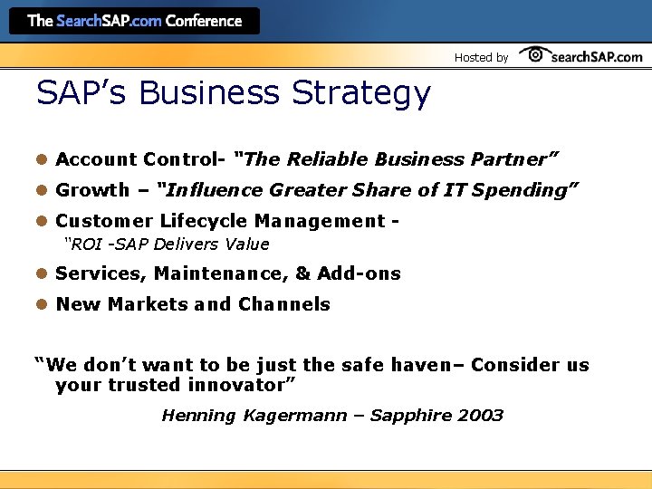 Hosted by SAP’s Business Strategy l Account Control- “The Reliable Business Partner” l Growth