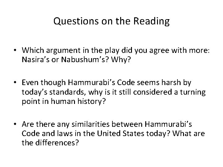 Questions on the Reading • Which argument in the play did you agree with