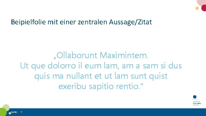 Beipielfolie mit einer zentralen Aussage/Zitat „Ollaborunt Maximintem. Ut que dolorro il eum lam, am