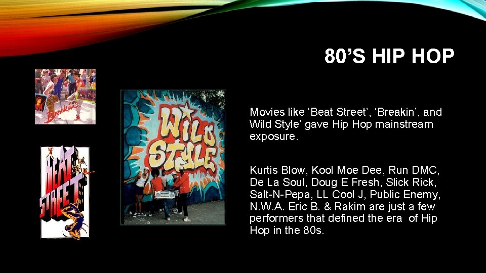 80’S HIP HOP Movies like ‘Beat Street’, ‘Breakin’, and Wild Style’ gave Hip Hop