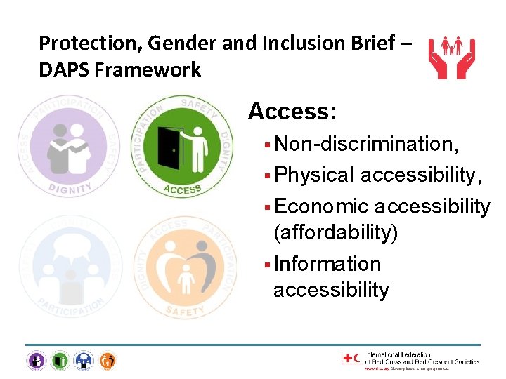 Protection, Gender and Inclusion Brief – DAPS Framework Access: § Non-discrimination, § Physical accessibility,