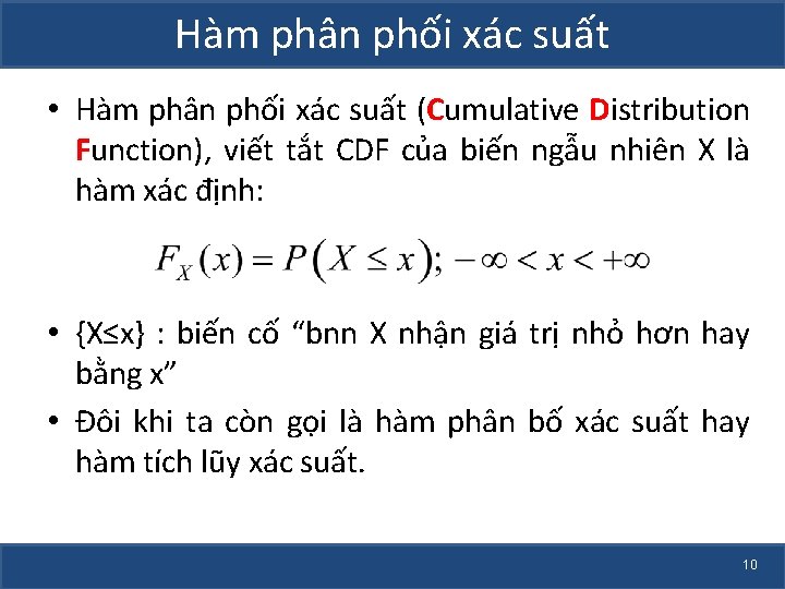 Hàm phân phối xác suất • Hàm phân phối xác suất (Cumulative Distribution Function),