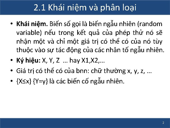 2. 1 Khái niệm và phân loại • Khái niệm. Biến số gọi là