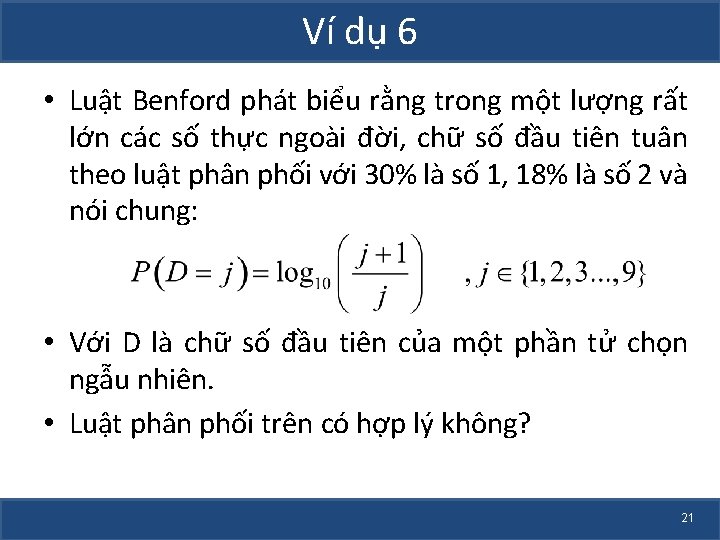 Ví dụ 6 • Luật Benford phát biểu rằng trong một lượng rất lớn