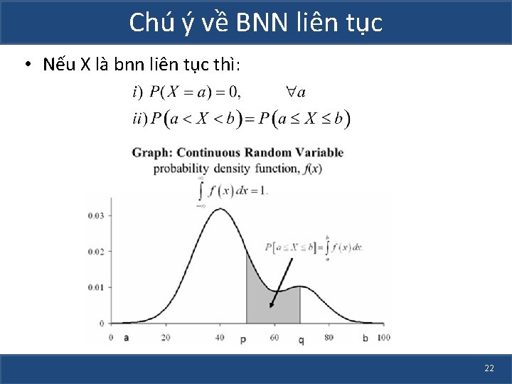 Chú ý về BNN liên tục • Nếu X là bnn liên tục thì: