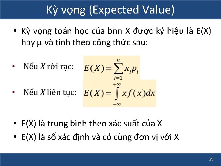 Kỳ vọng (Expected Value) • Kỳ vọng toán học của bnn X được ký