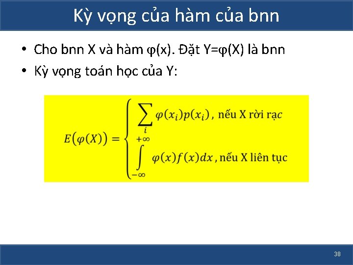 Kỳ vọng của hàm của bnn • Cho bnn X và hàm (x). Đặt