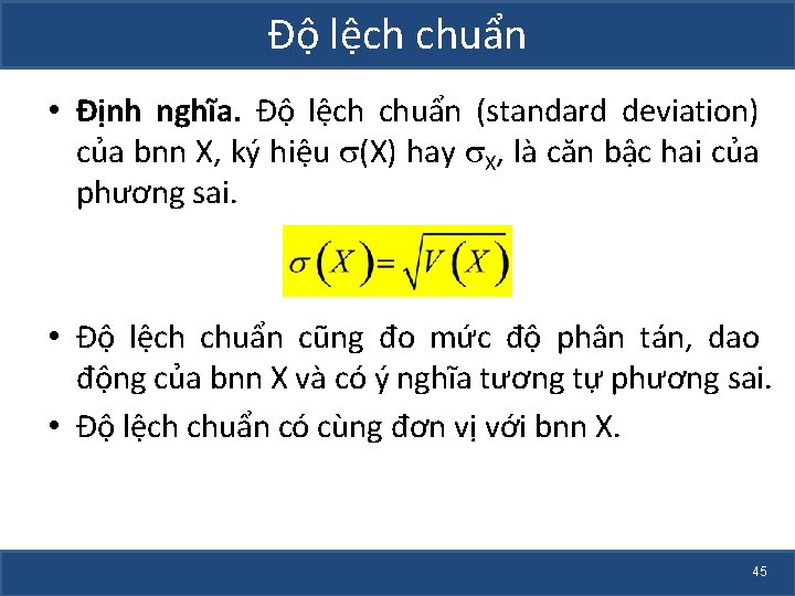 Độ lệch chuẩn • Định nghĩa. Độ lệch chuẩn (standard deviation) của bnn X,