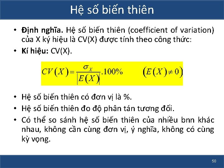 Hệ số biến thiên • Định nghĩa. Hệ số biến thiên (coefficient of variation)