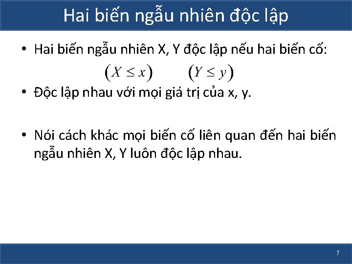 Hai biến ngẫu nhiên độc lập • Hai biến ngẫu nhiên X, Y độc