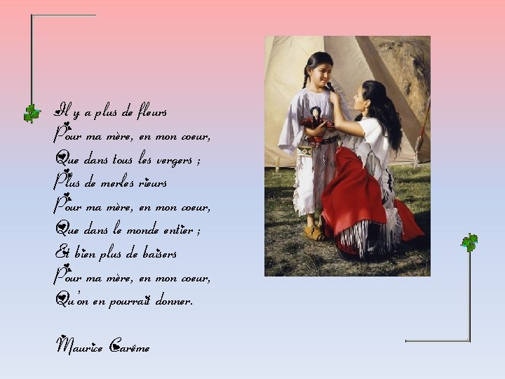 Il y a plus de fleurs Pour ma mère, en mon coeur, Que dans