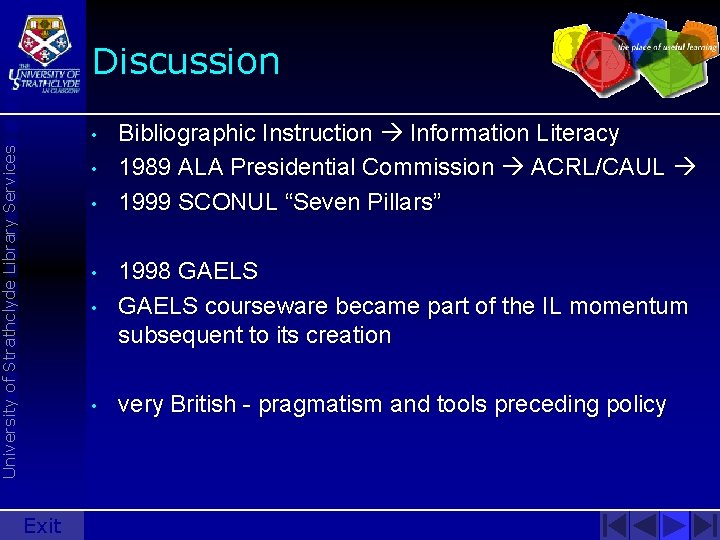 Discussion University of Strathclyde Library Services • • 1998 GAELS courseware became part of