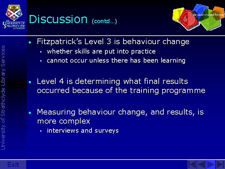 Discussion University of Strathclyde Library Services • Fitzpatrick’s Level 3 is behaviour change •