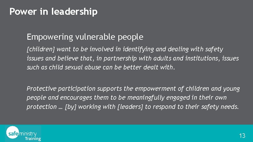 Power in leadership Empowering vulnerable people [children] want to be involved in identifying and