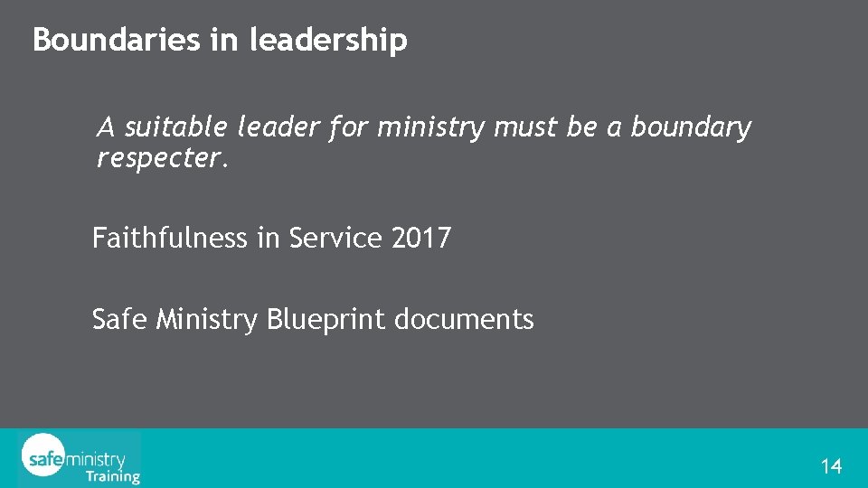 Boundaries in leadership A suitable leader for ministry must be a boundary respecter. Faithfulness