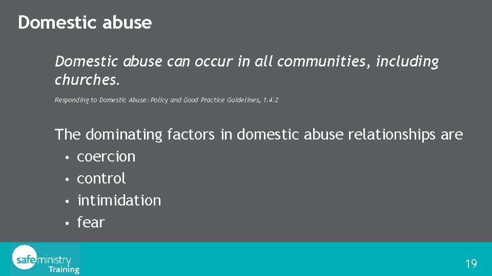 Domestic abuse can occur in all communities, including churches. Responding to Domestic Abuse: Policy