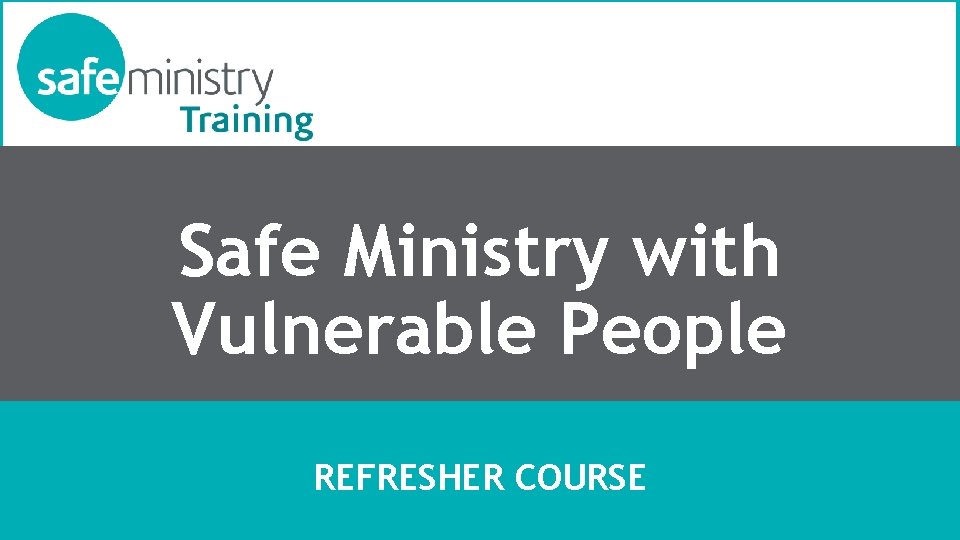 Safe Ministry with Vulnerable People REFRESHER COURSE 