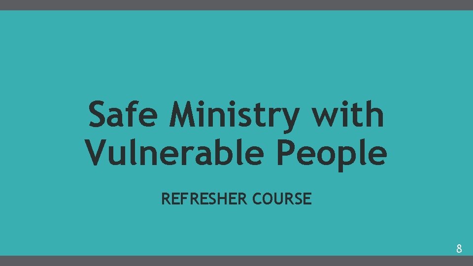 Safe Ministry with Vulnerable People REFRESHER COURSE 8 