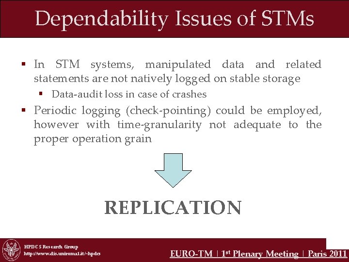 Dependability Issues of STMs § In STM systems, manipulated data and related statements are