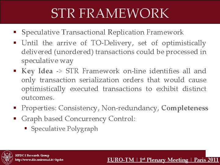STR FRAMEWORK § Speculative Transactional Replication Framework § Until the arrive of TO-Delivery, set