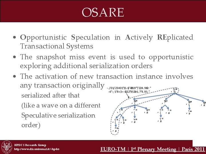 OSARE • Opportunistic Speculation in Actively REplicated Transactional Systems • The snapshot miss event