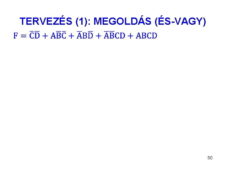 TERVEZÉS (1): MEGOLDÁS (ÉS-VAGY) 50 