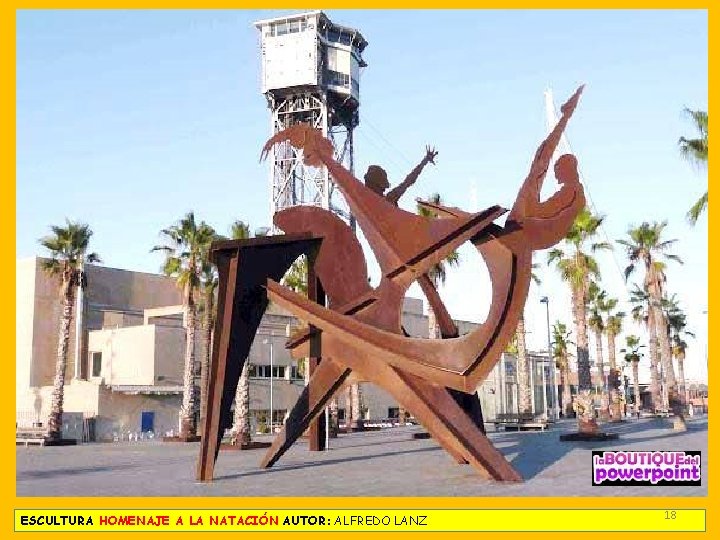 ESCULTURA HOMENAJE A LA NATACIÓN AUTOR: ALFREDO LANZ 18 