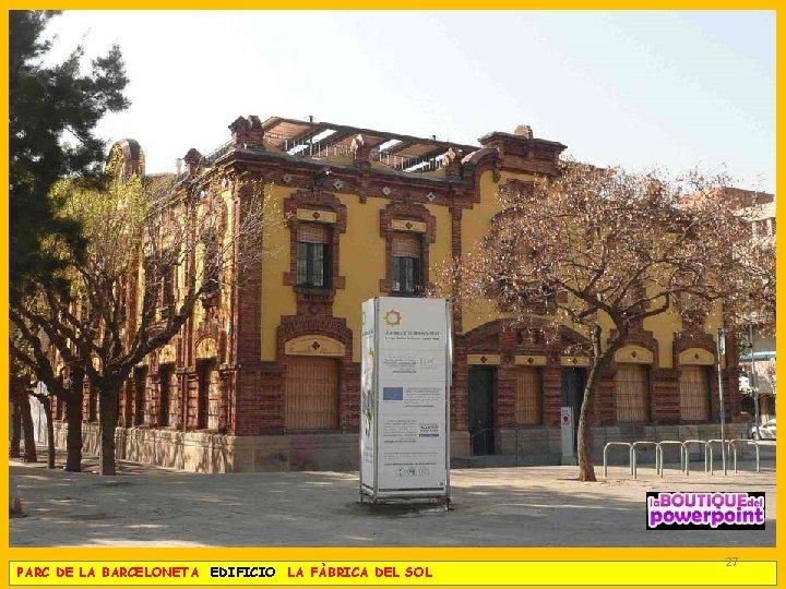 PARC DE LA BARCELONETA EDIFICIO LA FÀBRICA DEL SOL 27 