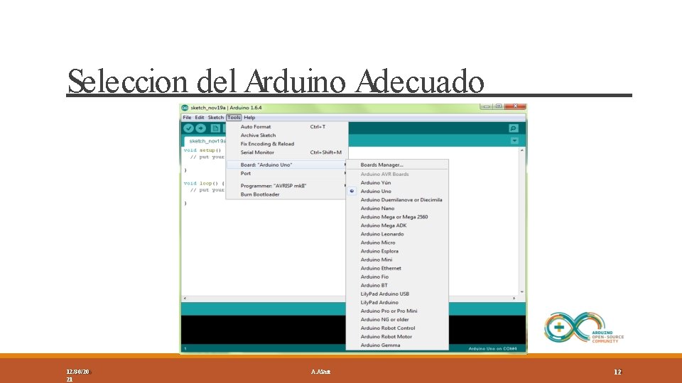 Seleccion del Arduino Adecuado 12/30/20 21 A. Alvear 12 
