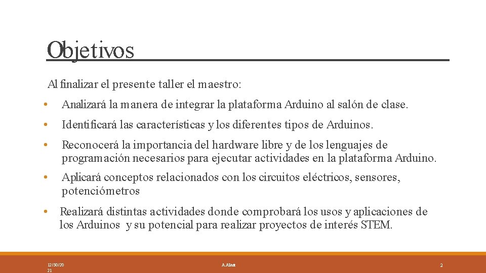 Objetivos Al finalizar el presente taller el maestro: • Analizará la manera de integrar
