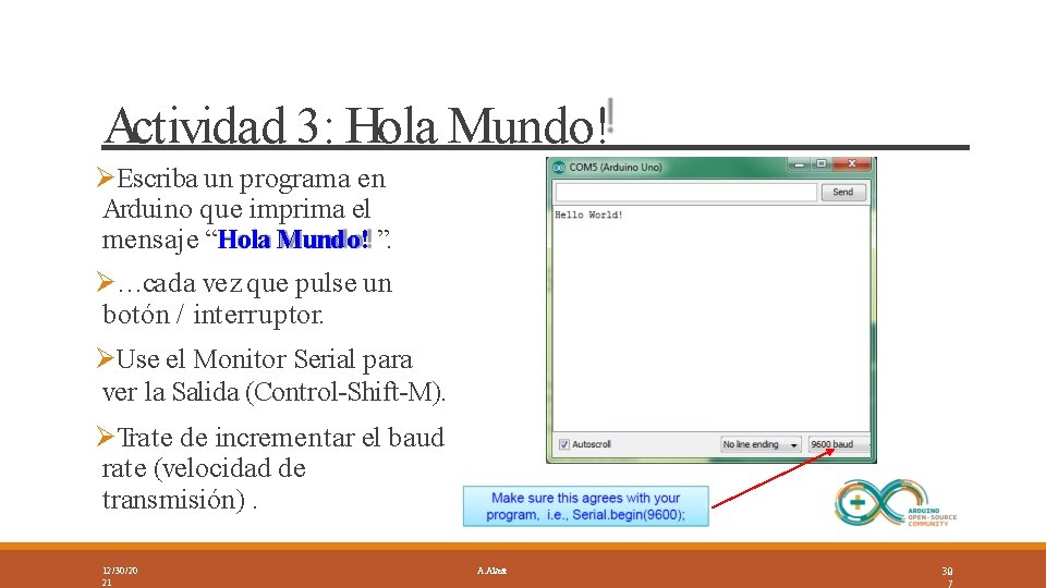 Actividad 3: Hola Mundo! Escriba un programa en Arduino que imprima el mensaje “Hola