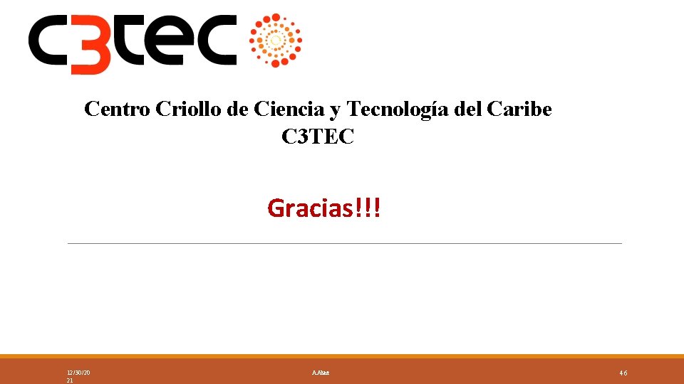 Centro Criollo de Ciencia y Tecnología del Caribe C 3 TEC Gracias!!! 12/30/20 21